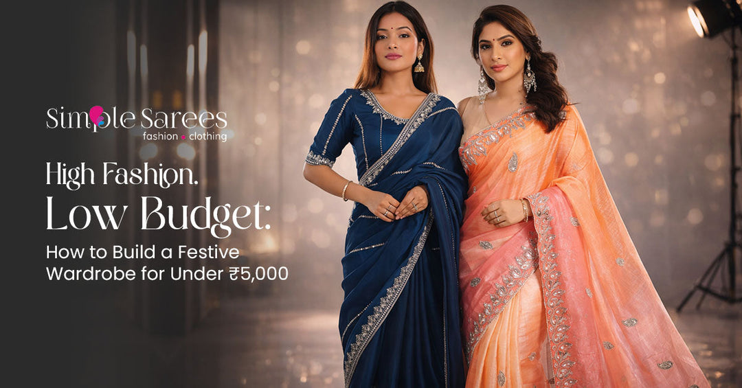 High Fashion, Low Budget: How to Build a Festive Wardrobe for Under ₹5,000