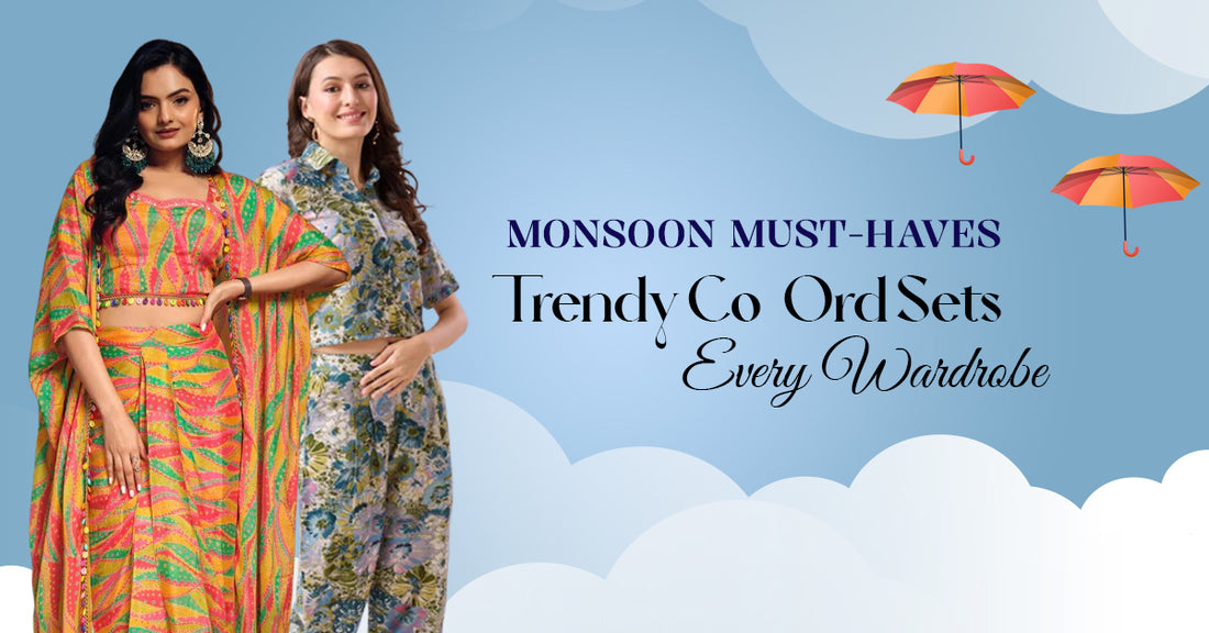 Monsoon Must-Haves: Trendy Co-Ord Sets for Every Wardrobe